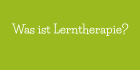 Was ist Lerntherapie?